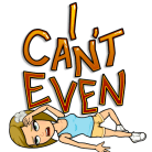 i-cant-even